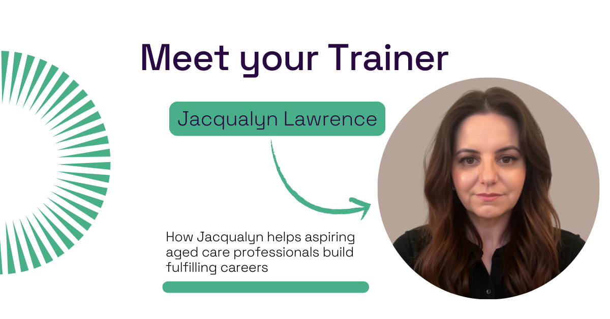 Jacqualyn on Building a Fulfilling Career in Aged Care